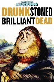 watch Drunk Stoned Brilliant Dead: The Story of the National Lampoon free online