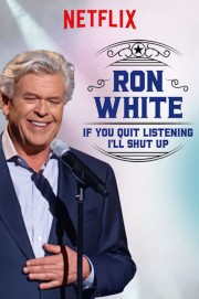 watch Ron White: If You Quit Listening, I'll Shut Up free online