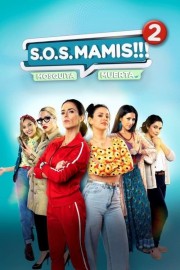 watch S.O.S Mamis 2: Mosquita Muerta free online