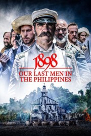 watch 1898: Our Last Men in the Philippines free online