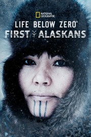 watch Life Below Zero: First Alaskans free online