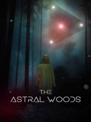 watch The Astral Woods free online