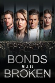 watch Bonds Will Be Broken free online