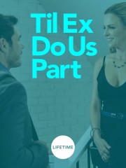 watch Til Ex Do Us Part free online