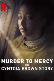 watch Murder to Mercy: The Cyntoia Brown Story free online