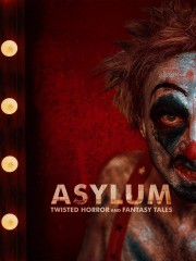 watch ASYLUM: Twisted Horror and Fantasy Tales free online