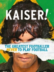 watch Kaiser: The Greatest Footballer Never to Play Football free online