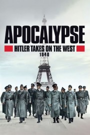 watch Apocalypse, Hitler Takes On The West free online