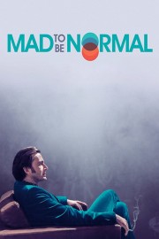 watch Mad to Be Normal free online