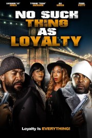 watch No Such Thing as Loyalty free online