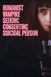 watch Humanist Vampire Seeking Consenting Suicidal Person free online