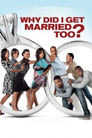 watch Why Did I Get Married Too? free online