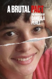 watch A Brutal Pact: The Murder of Daniella Perez free online