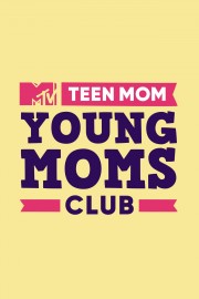 watch Teen Mom: Young Moms Club free online