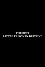 watch The Best Little Prison in Britain? free online