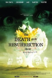 watch The Death and Resurrection Show free online