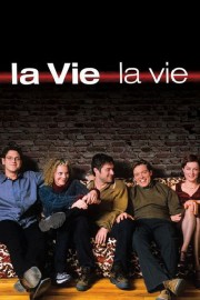 watch La vie, la vie free online