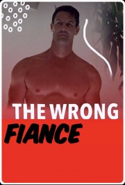 watch The Wrong Fiancé free online