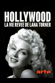 watch Hollywood : la vie rêvée de Lana Turner free online