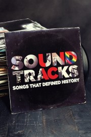 watch Soundtracks: Songs That Defined History free online