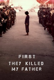 watch First They Killed My Father free online