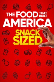 watch The Food That Built America Snack Sized free online