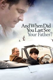 watch When Did You Last See Your Father? free online