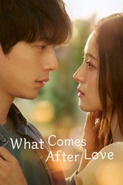 watch What Comes After Love free online