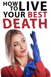 watch How to Live Your Best Death free online