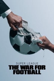 watch Super League: The War For Football free online