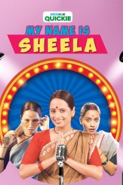 watch My Name Is Sheela free online