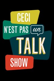 watch Ceci n'est pas un talk show free online