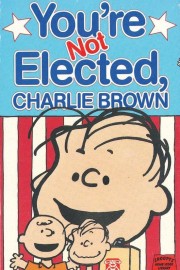 watch You're Not Elected, Charlie Brown free online