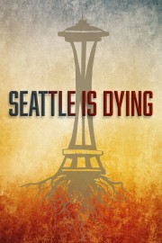 watch Seattle is Dying free online