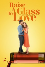 watch Raise a Glass to Love free online