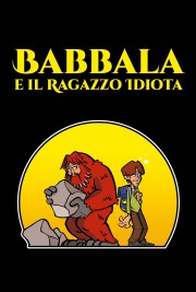 watch Babbala e il Ragazzo Idiota free online