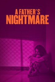 watch A Father's Nightmare free online