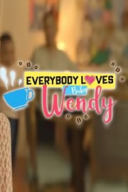 watch Everybody Loves Baby Wendy free online