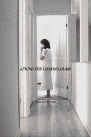 watch Behind the Looking Glass free online