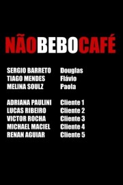 watch Não bebo café free online