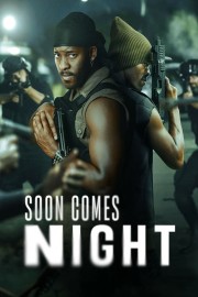 watch Soon Comes Night free online