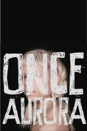 watch Once Aurora free online