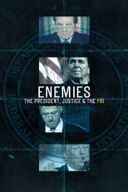 watch Enemies: The President, Justice & the FBI free online