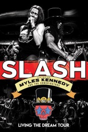 watch Slash featuring Myles Kennedy & The Conspirators - Living The Dream Tour free online