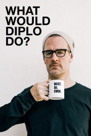 watch What Would Diplo Do? free online