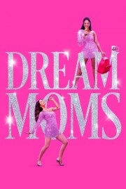 watch Dream Moms free online