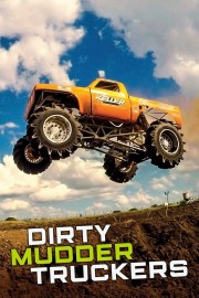 watch Dirty Mudder Truckers free online