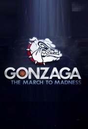 watch Gonzaga: The March to Madness free online