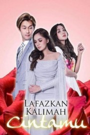 watch Lafazkan Kalimah Cintamu free online