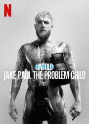 watch Untold: Jake Paul the Problem Child free online